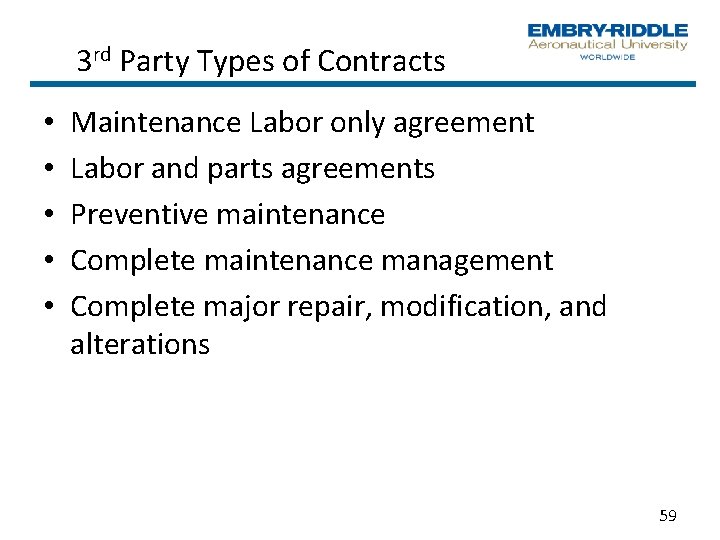 3 rd Party Types of Contracts • • • Maintenance Labor only agreement Labor