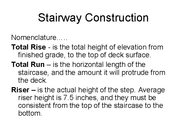 Stairway Construction Nomenclature…. . Total Rise - is the total height of elevation from