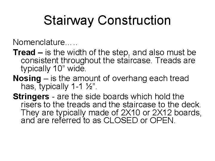 Stairway Construction Nomenclature…. . Tread – is the width of the step, and also