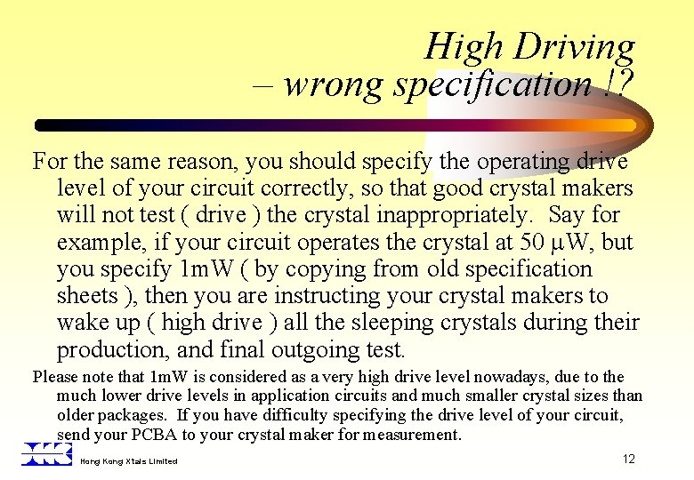 High Driving – wrong specification !? For the same reason, you should specify the