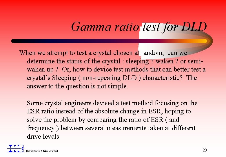 Gamma ratio test for DLD When we attempt to test a crystal chosen at
