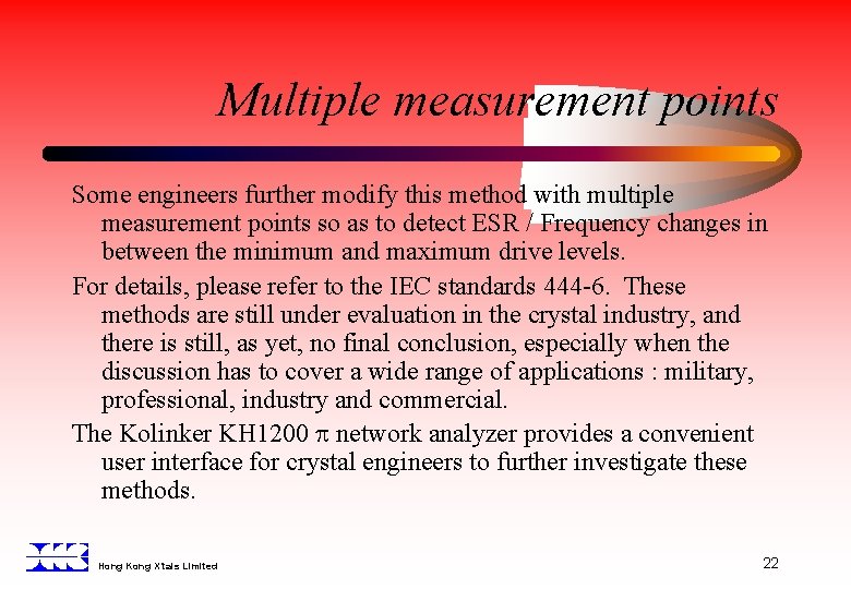 Multiple measurement points Some engineers further modify this method with multiple measurement points so