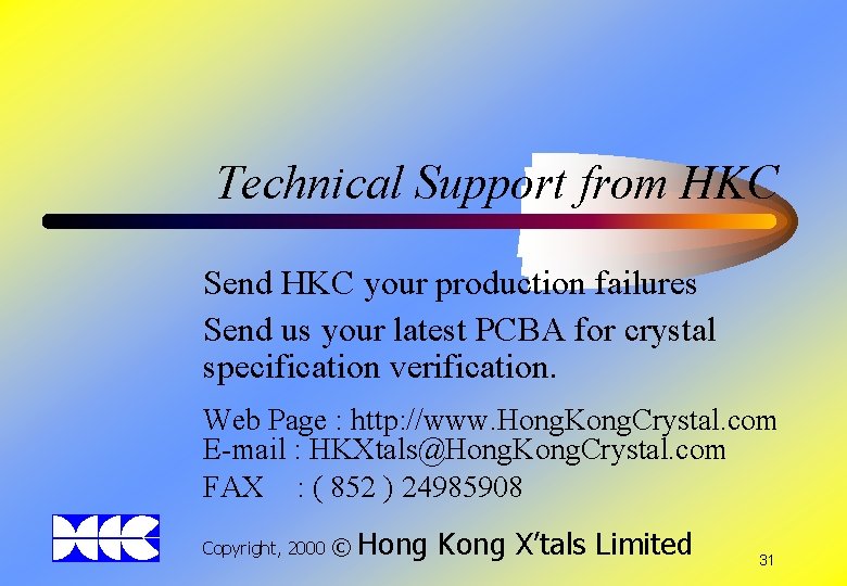 Technical Support from HKC Send HKC your production failures Send us your latest PCBA