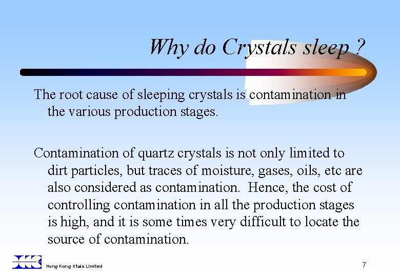 Why do Crystals sleep ? The root cause of sleeping crystals is contamination in