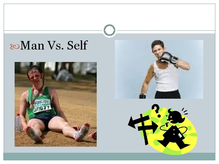  Man Vs. Self 