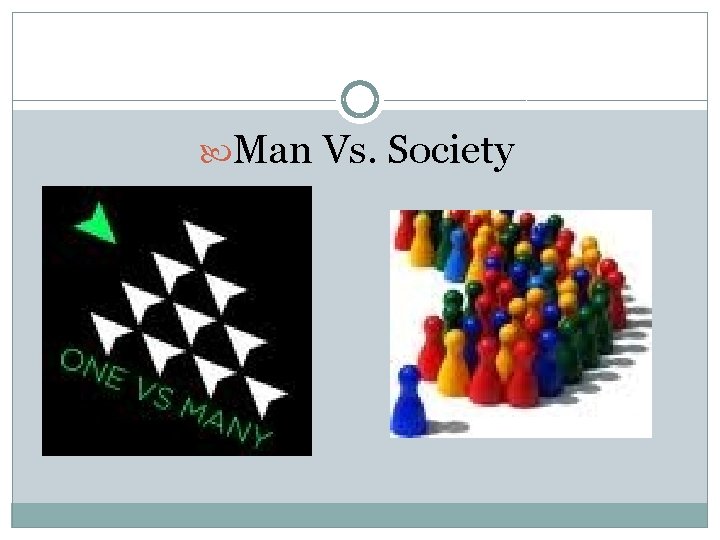  Man Vs. Society 