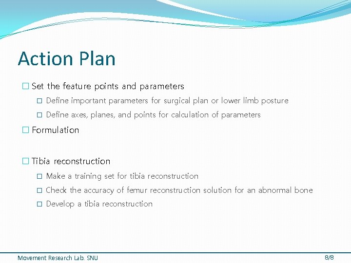 Action Plan � Set the feature points and parameters � Define important parameters for