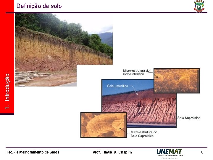 1. Introdução Definição de solo Tec. de Melhoramento de Solos Prof. Flavio A. Crispim