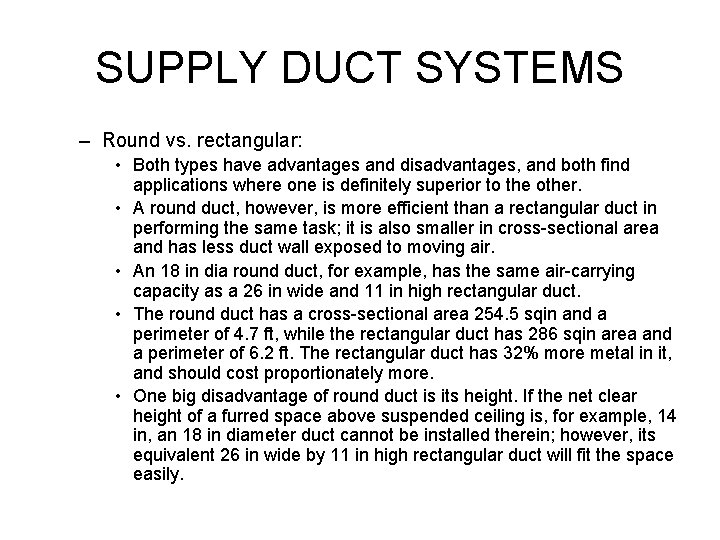 SUPPLY DUCT SYSTEMS – Round vs. rectangular: • Both types have advantages and disadvantages,