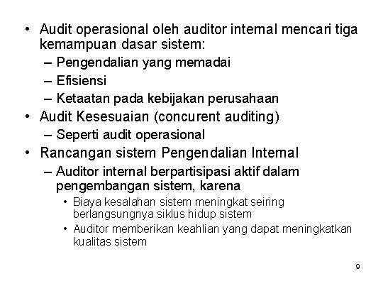  • Audit operasional oleh auditor internal mencari tiga kemampuan dasar sistem: – Pengendalian