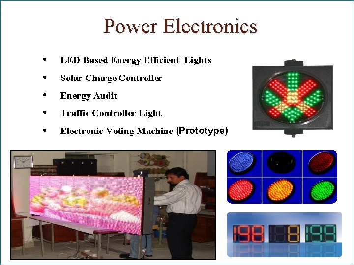 Power Electronics • LED Based Energy Efficient Lights • Solar Charge Controller • Energy