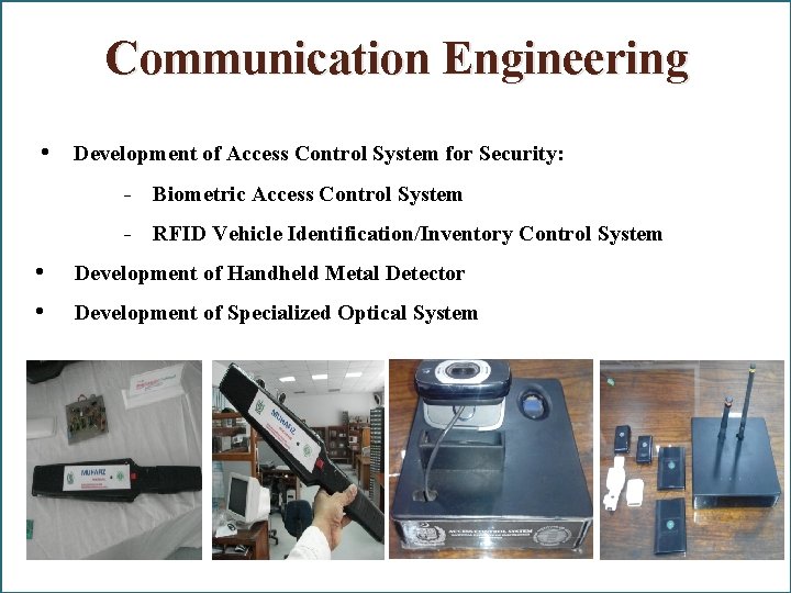 Communication Engineering • Development of Access Control System for Security: - Biometric Access Control