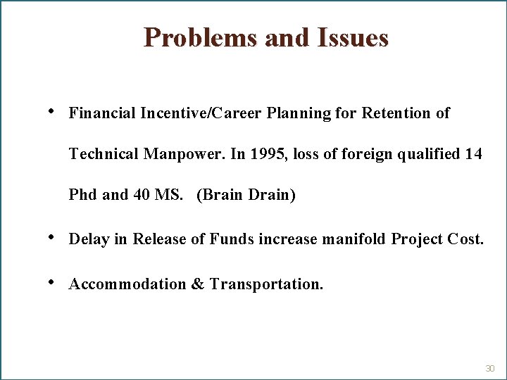 Problems and Issues • Financial Incentive/Career Planning for Retention of Technical Manpower. In 1995,