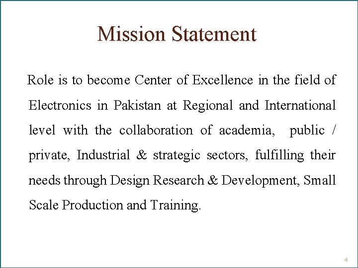 Mission Statement Role is to become Center of Excellence in the field of Electronics