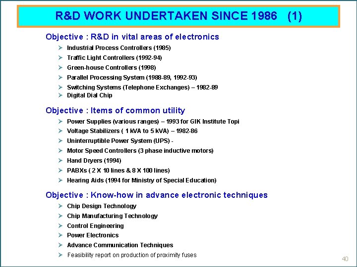 R&D WORK UNDERTAKEN SINCE 1986 (1) Objective : R&D in vital areas of electronics