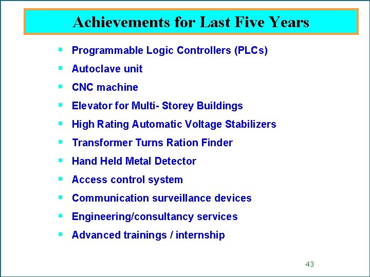 Achievements for Last Five Years § Programmable Logic Controllers (PLCs) § Autoclave unit §