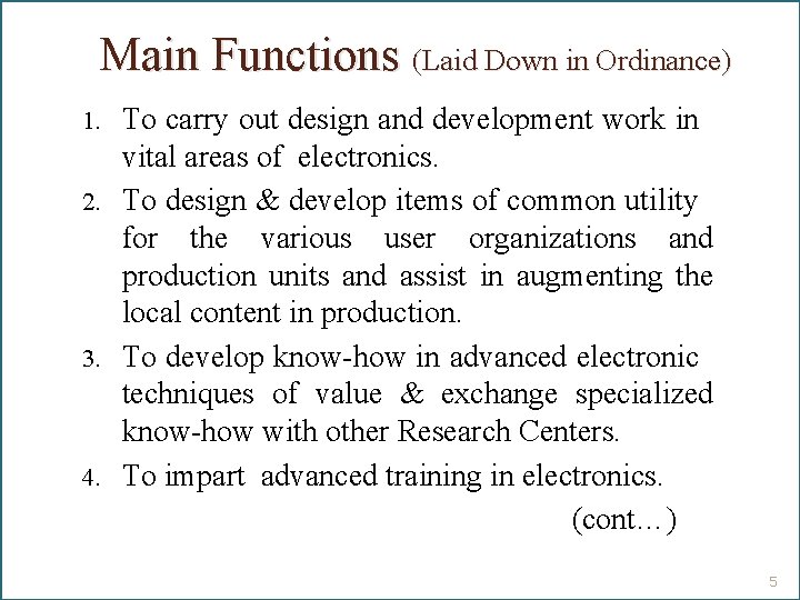 Main Functions (Laid Down in Ordinance) To carry out design and development work in