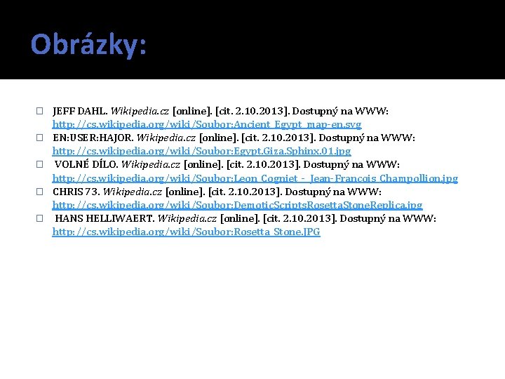 Obrázky: � � � JEFF DAHL. Wikipedia. cz [online]. [cit. 2. 10. 2013]. Dostupný