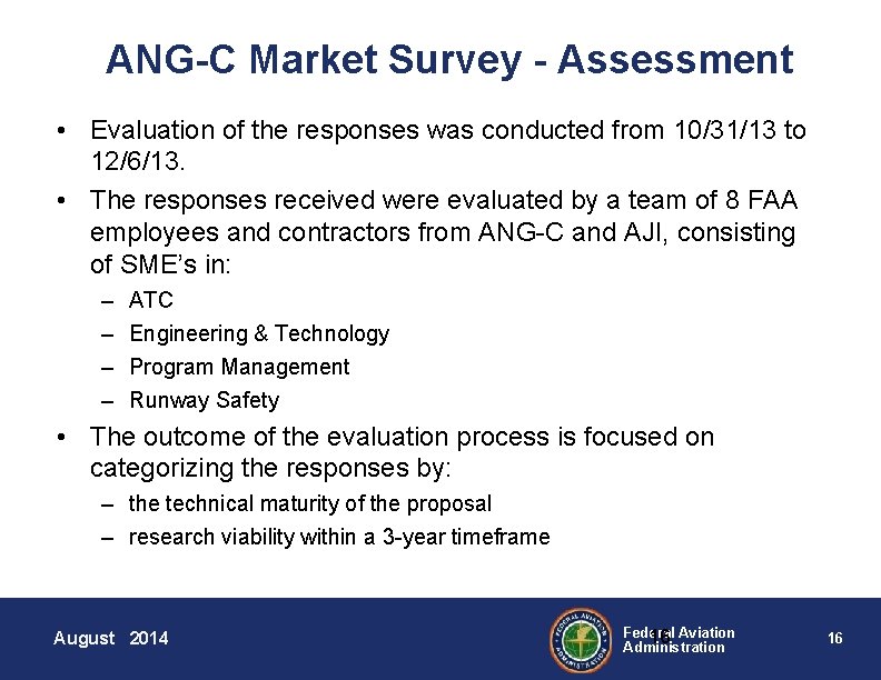 ANG-C Market Survey - Assessment • Evaluation of the responses was conducted from 10/31/13