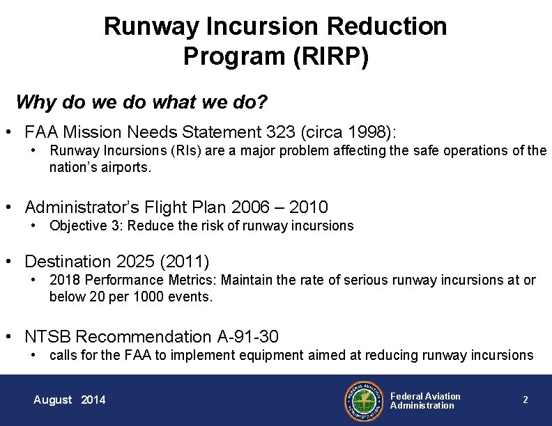 Runway Incursion Reduction Program (RIRP) Why do we do what we do? • FAA