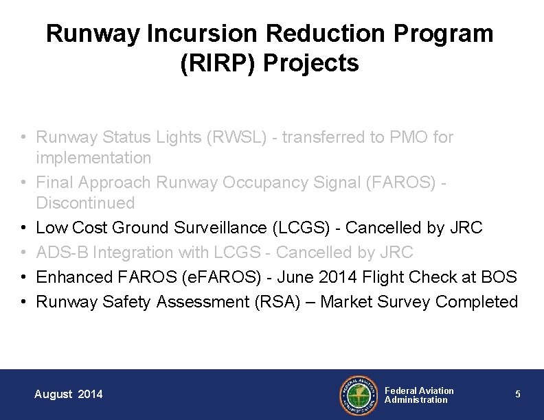 Runway Incursion Reduction Program (RIRP) Projects • Runway Status Lights (RWSL) - transferred to