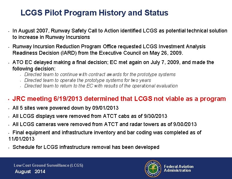 LCGS Pilot Program History and Status • • • In August 2007, Runway Safety