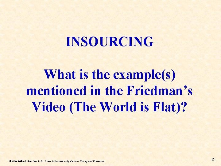 INSOURCING What is the example(s) mentioned in the Friedman’s Video (The World is Flat)?