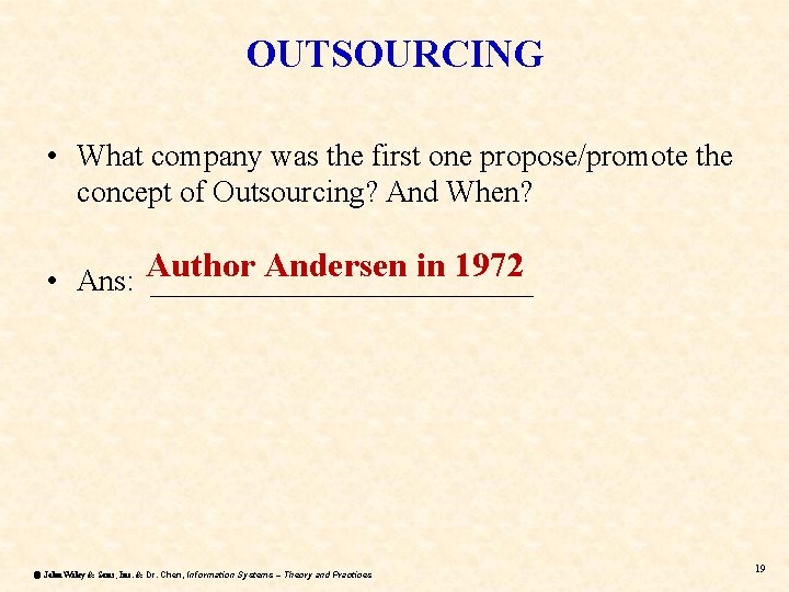 OUTSOURCING • What company was the first one propose/promote the concept of Outsourcing? And