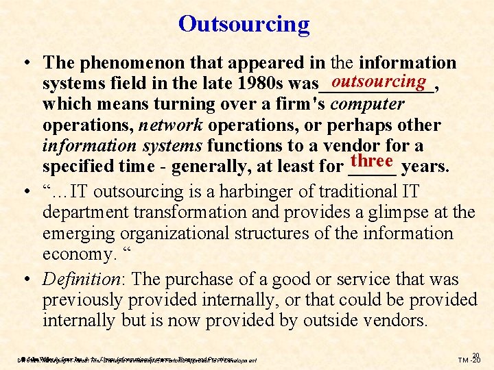 Outsourcing • The phenomenon that appeared in the information outsourcing systems field in the