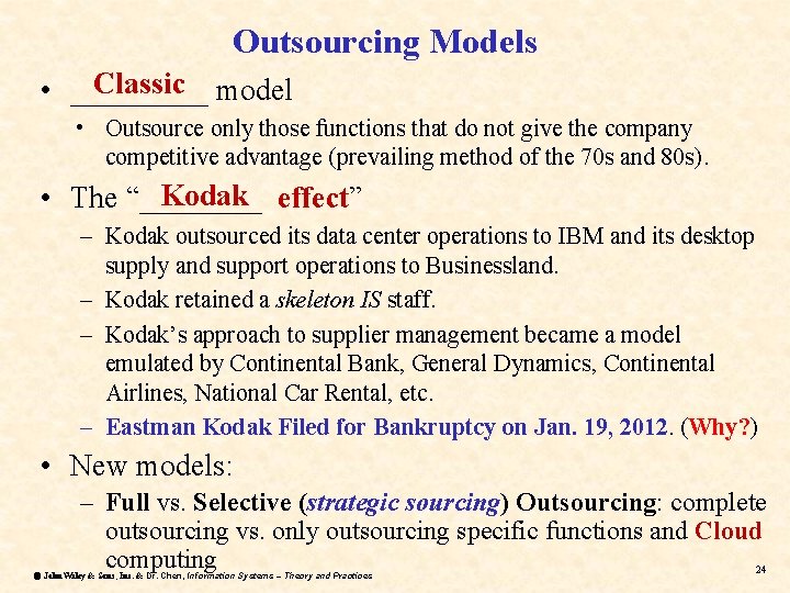 Outsourcing Models Classic model • _____ • Outsource only those functions that do not