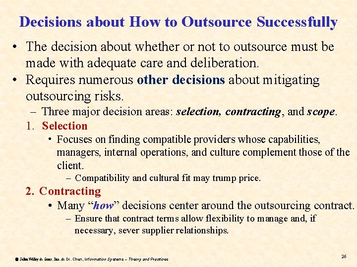Decisions about How to Outsource Successfully • The decision about whether or not to