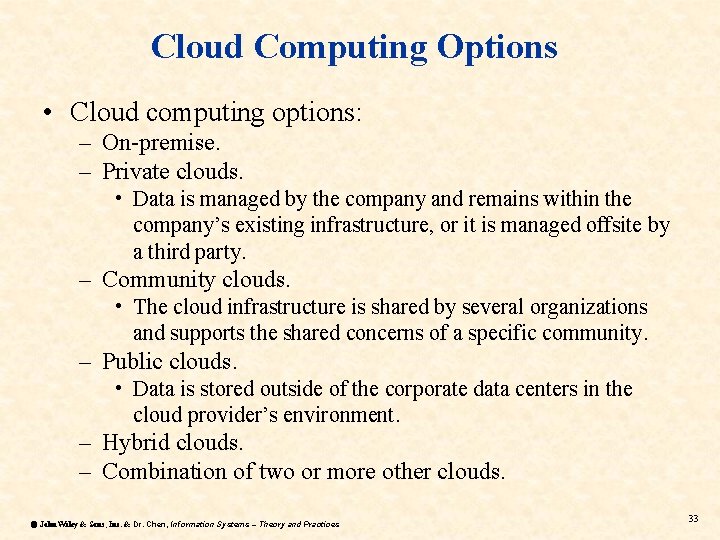 Cloud Computing Options • Cloud computing options: – On-premise. – Private clouds. • Data