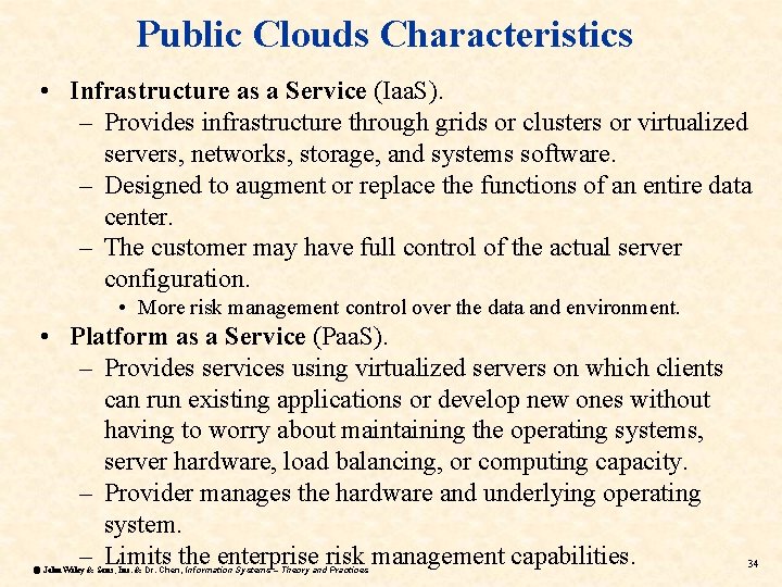Public Clouds Characteristics • Infrastructure as a Service (Iaa. S). – Provides infrastructure through