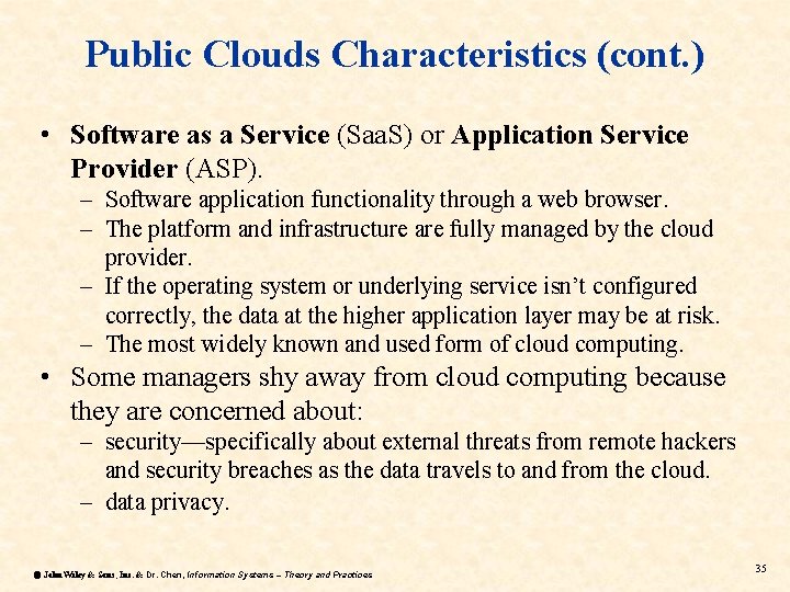 Public Clouds Characteristics (cont. ) • Software as a Service (Saa. S) or Application