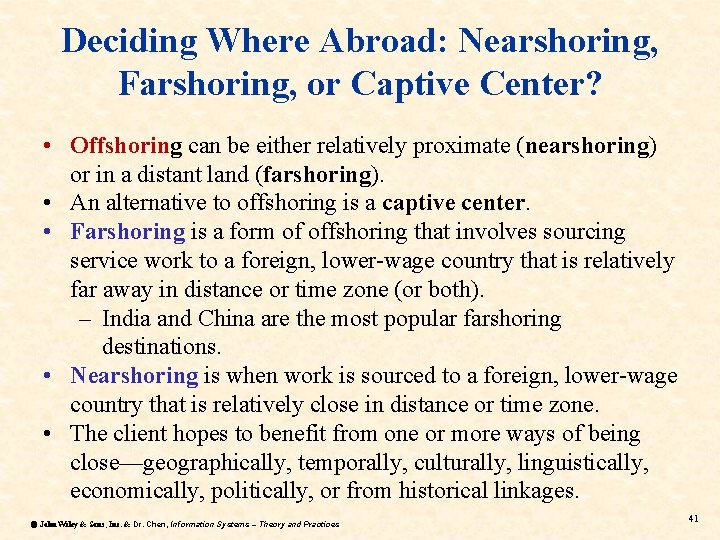 Deciding Where Abroad: Nearshoring, Farshoring, or Captive Center? • Offshoring can be either relatively