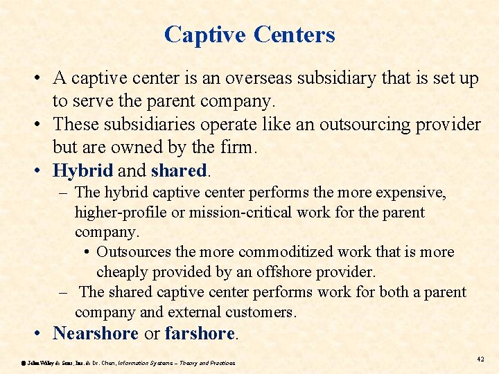 Captive Centers • A captive center is an overseas subsidiary that is set up