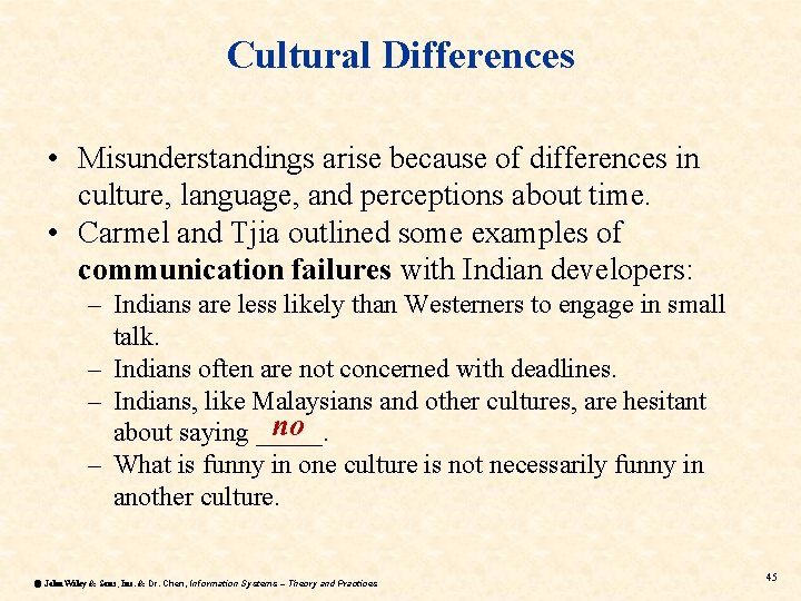 Cultural Differences • Misunderstandings arise because of differences in culture, language, and perceptions about