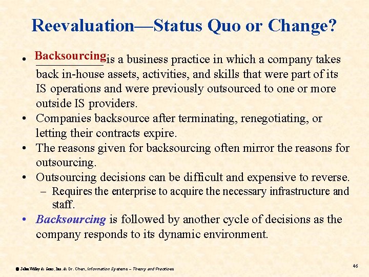 Reevaluation—Status Quo or Change? • Backsourcing ______ is a business practice in which a