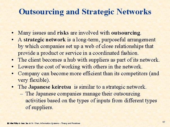 Outsourcing and Strategic Networks • Many issues and risks are involved with outsourcing. •