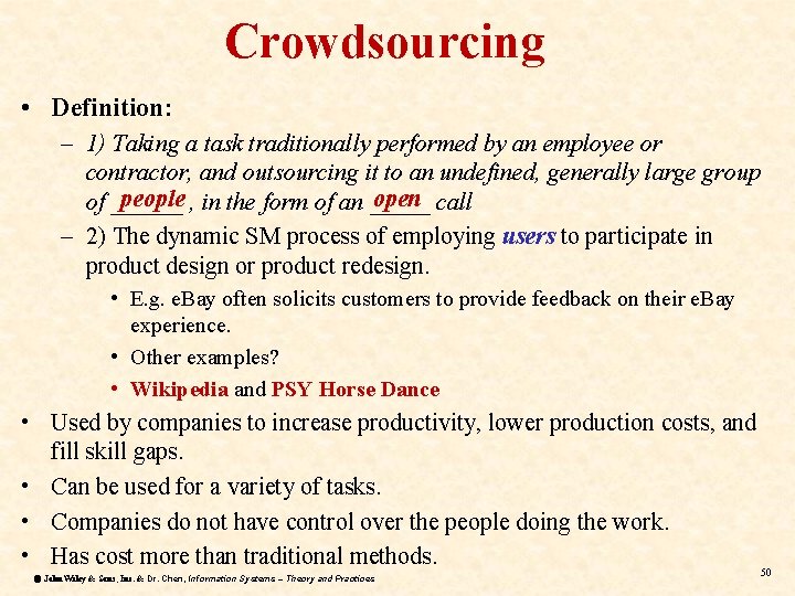Crowdsourcing • Definition: – 1) Taking a task traditionally performed by an employee or