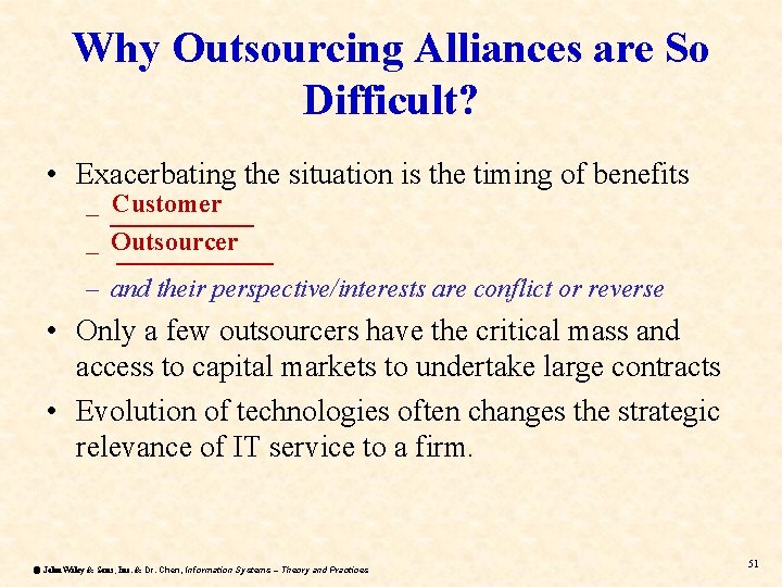 Why Outsourcing Alliances are So Difficult? • Exacerbating the situation is the timing of