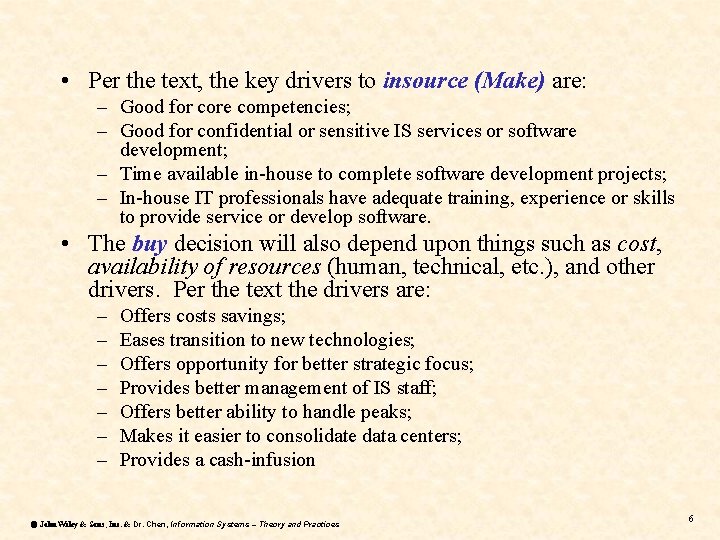  • Per the text, the key drivers to insource (Make) are: – Good