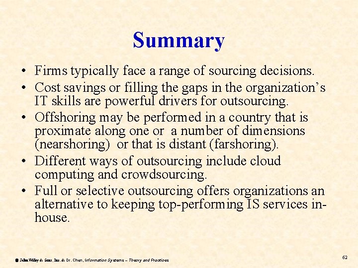 Summary • Firms typically face a range of sourcing decisions. • Cost savings or
