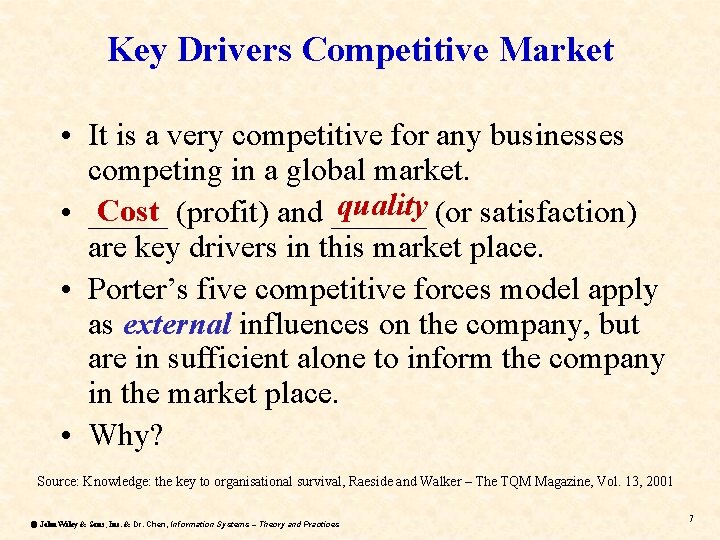 Key Drivers Competitive Market • It is a very competitive for any businesses competing