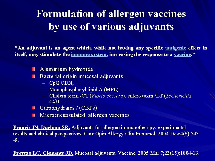 Formulation of allergen vaccines by use of various adjuvants ”An adjuvant is an agent