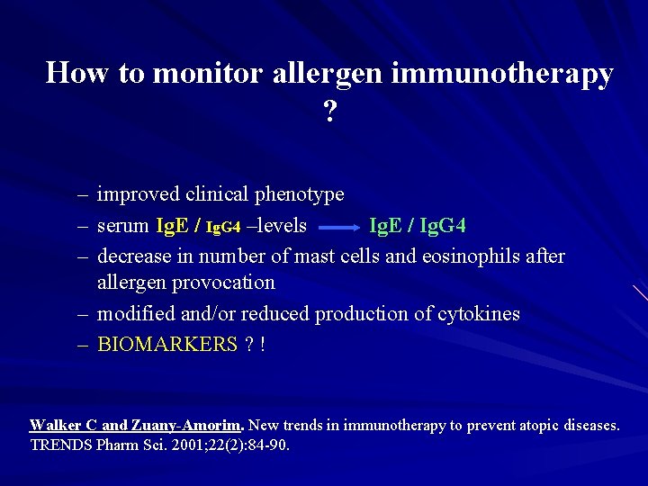 How to monitor allergen immunotherapy ? – improved clinical phenotype – serum Ig. E