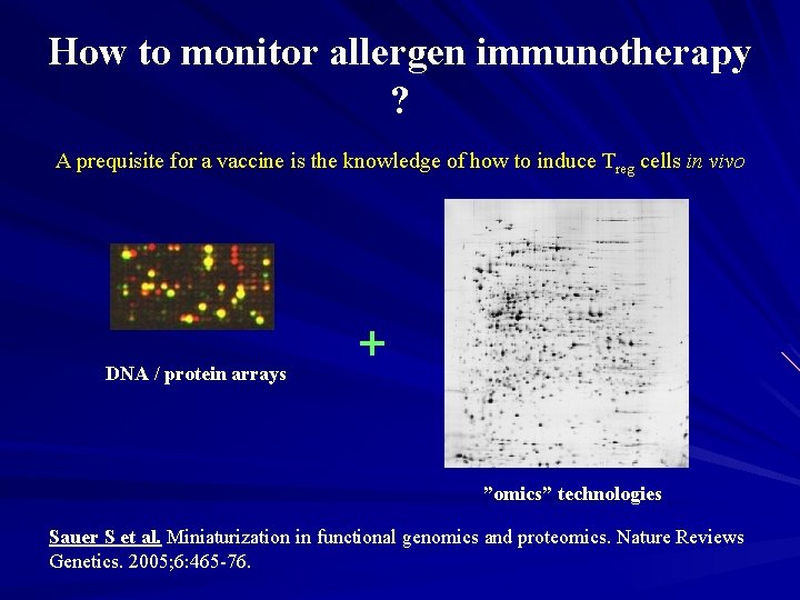 How to monitor allergen immunotherapy ? A prequisite for a vaccine is the knowledge