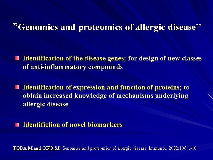 ”Genomics and proteomics of allergic disease” Identification of the disease genes; for design of