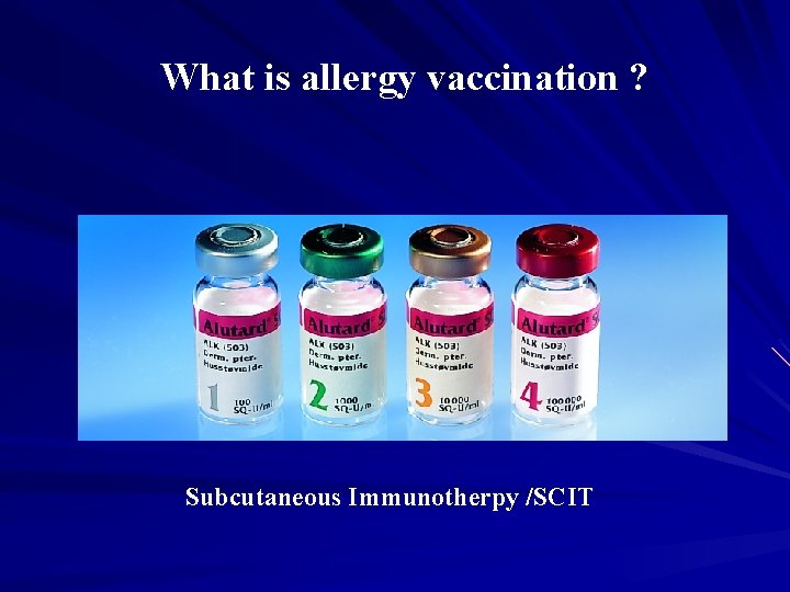 What is allergy vaccination ? Subcutaneous Immunotherpy /SCIT 