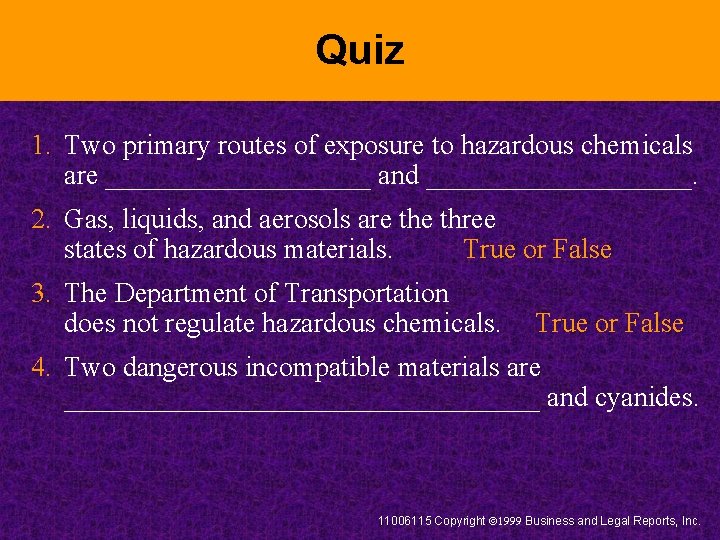 Quiz 1. Two primary routes of exposure to hazardous chemicals are __________ and __________.